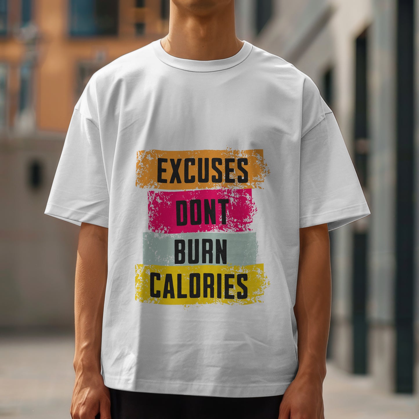 Excuses Dont burn calories-Oversized Tshirt